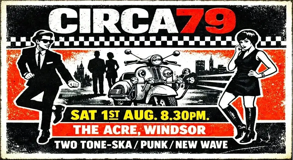 TWO TONE SKA, NEW WAVE & PUNK: CIRCA79 Live @ The Acre, Windsor. Aug 1st. Specials Jam Clash Madness