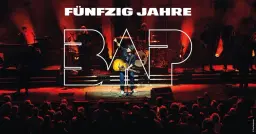 BAP - FÜNFZIG JAHRE - Das Jubiläumskonzert | Köln