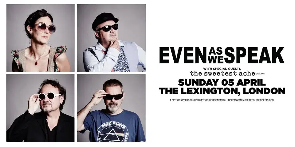 Dictionary Pudding presents Even as We Speak w/ support from The Sweetest Ache at The Lexington