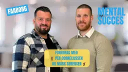 Foredrag Mental Succes 18. oktober 2026 kl. 19 FOREDRAG MED PER CORNELIUSSEN OG MARK SØRENSEN