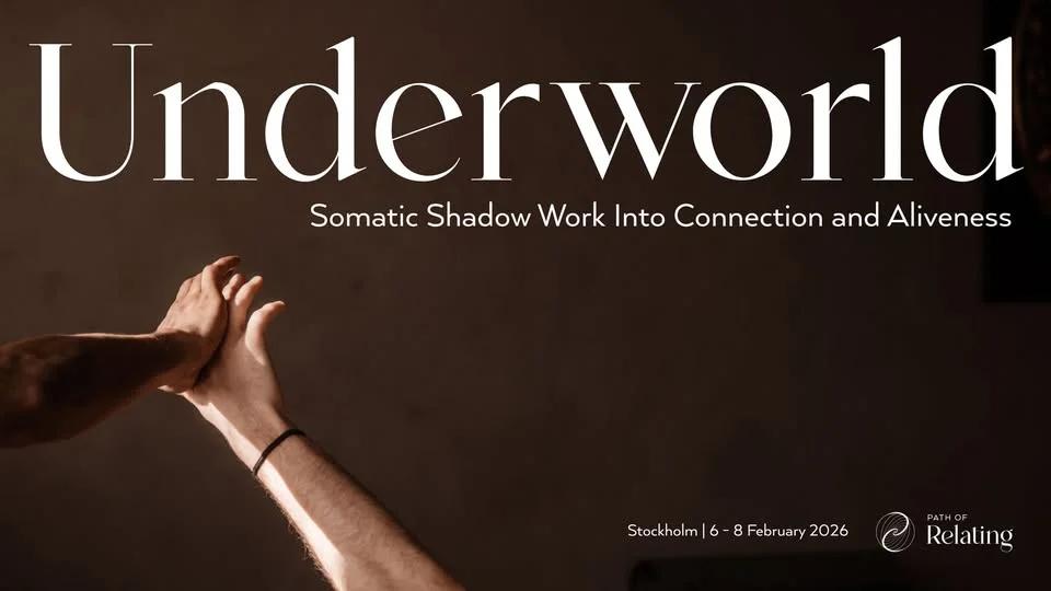 Underworld (Stockholm) - Somatic Shadow Work Into Connection and Aliveness