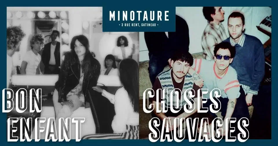 Bon Enfant et Choses Sauvages au Minotaure