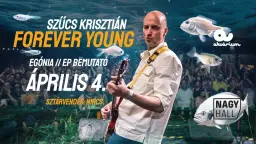 Szűcs Krisztián // Forever young (Egónia EP-bemutató) // Akvárium Klub, NagyHall