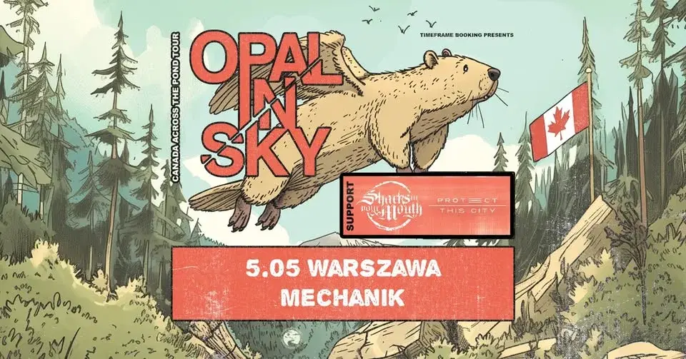 Opal In Sky (CA) + Sharks In Your Mouth (IT) + Protect This City / 5.05 Warszawa