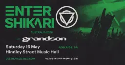 Enter Shikari // Adelaide // with Grandson // Hindley Street Music Hall // 18+