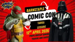 Barnstaple Comic Con and Gaming Festival