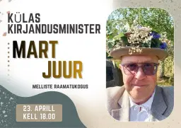 Külas kirjandusminister Mart Juur