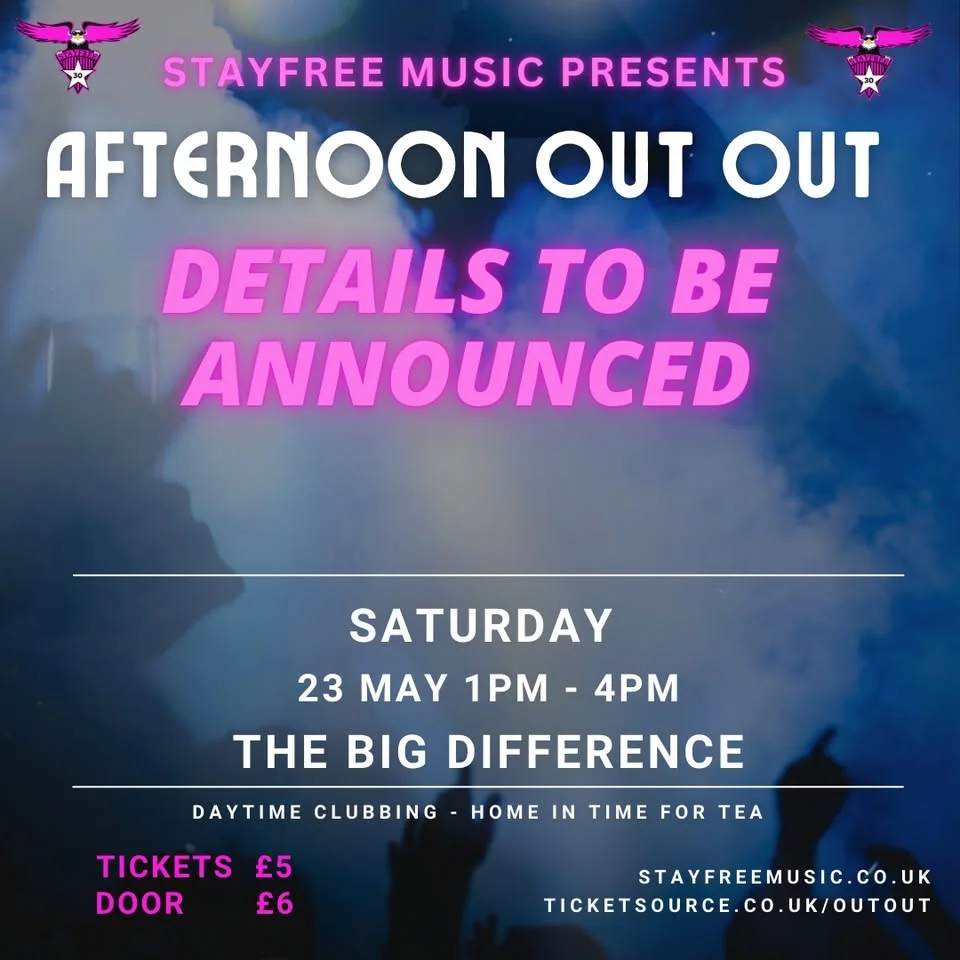 Afternoon Out Out - to be announced