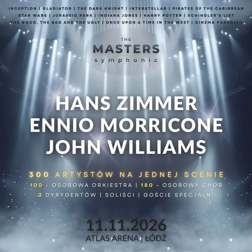 The Masters Symphonic: Hans Zimmer, Ennio Morricone, John Williams | Łódź