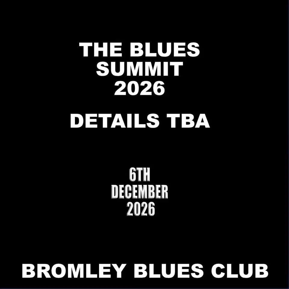 The Blues Summit 2026: The Return to Bromley