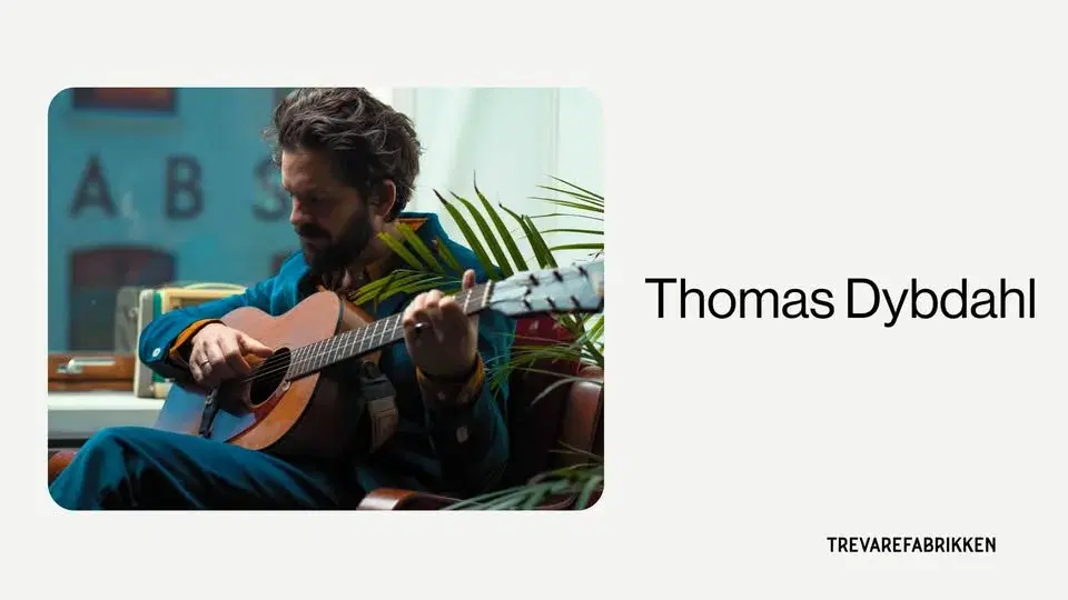 Thomas Dybdahl / Trevarefabrikken