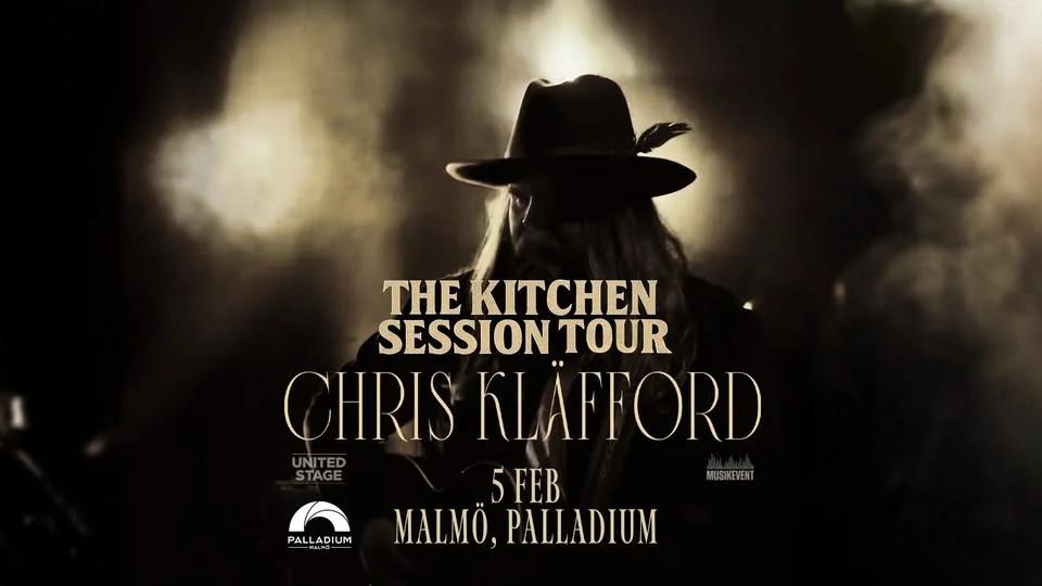 Chris Kläfford - The Kitchen Session Tour | Palladium, Malmö