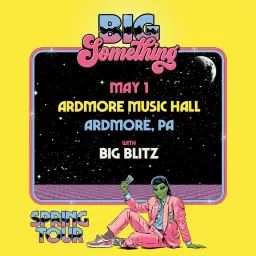 Big Something at Ardmore Music Hall 5/1 with Big Blitz