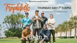 Tropidelic LIVE at Cla-Zel Theater wsg/ The Quasi Kings and The Palmer Squares Thursday May 7th