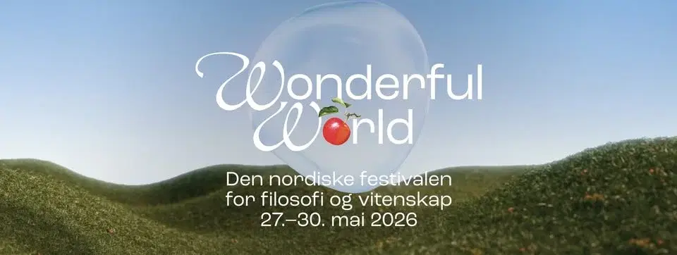 Wonderful World – den nordiske festivalen for filosofi og vitenskap