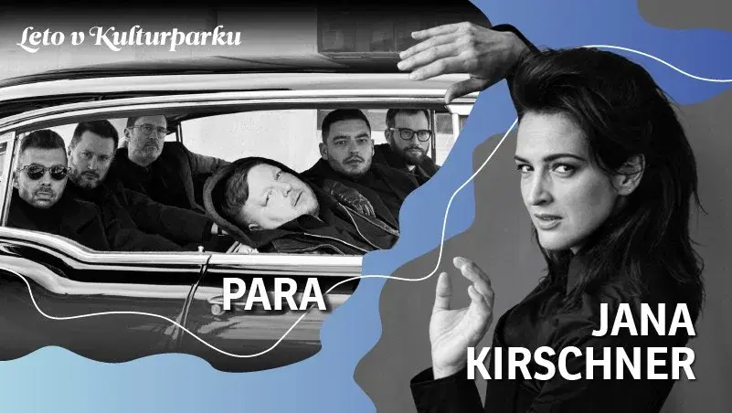PARA & JANA KIRSCHNER - Leto v Kulturparku 2026