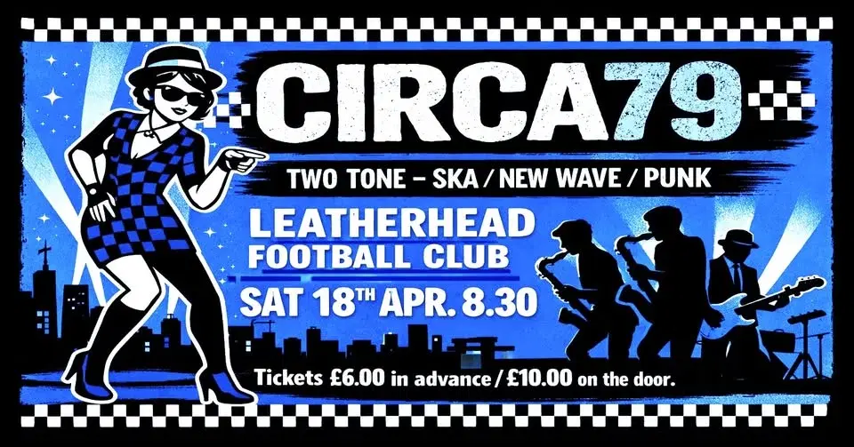TWO TONE SKA, NEW WAVE & PUNK: CIRCA79 Live @ Leatherhead Football Club