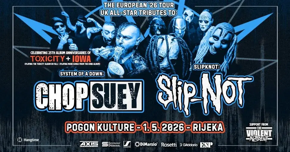 SOAD tribute Chop Suey i Slipknot tribute Slip-Not u Rijeci! Gosti: The Violent Inzident!