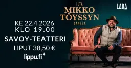Ilta Mikko Töyssyn kanssa | Savoy-teatteri