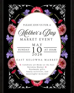 Mothers Day Market Event - East Kelowna Market