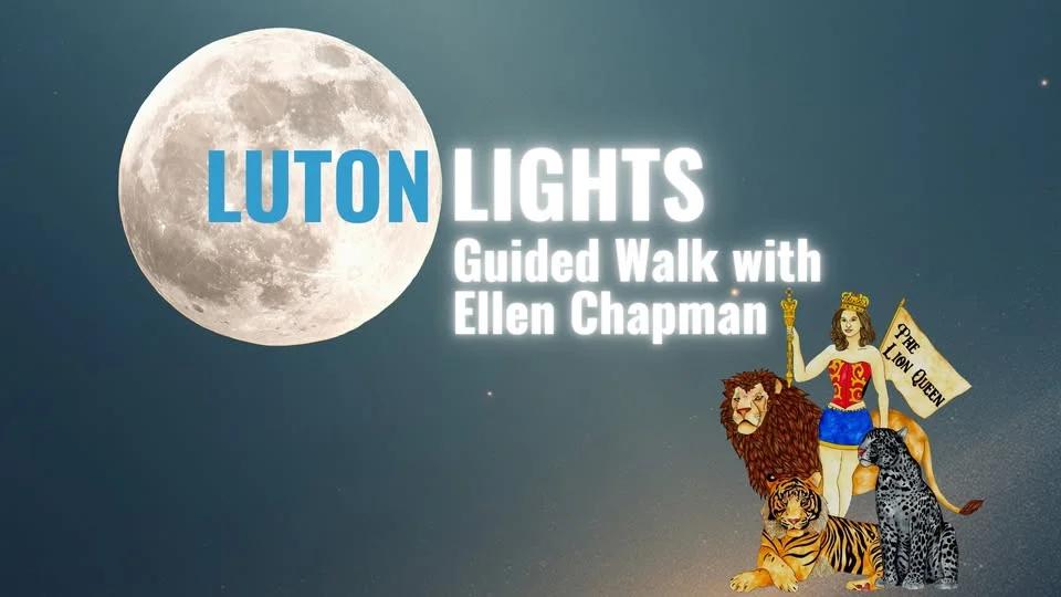 Luton Lights ’26 Guided Walk with Ellen Chapman