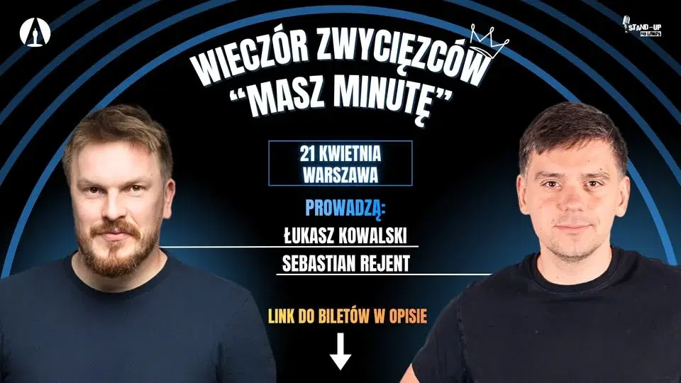 Stand-up! Wieczór zwycięzców Masz Minutę: prowadzenie Łukasz Kowalski i Sebastian Rejent