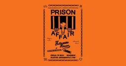 Prison Affair + Kerosene Kream 28/3