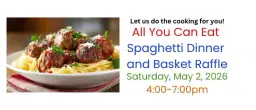 ***Advanced Dinner Tickets Only*** All You Can Eat Spaghetti Dinner and Basket Raffle