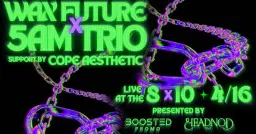 Wax Future - 5AM Trio - Cope Aesthetic