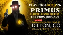 CLAYPOOL GOLD: Primus, Claypool Lennon Delirium, The Frog Brigade | Dillon, CO
