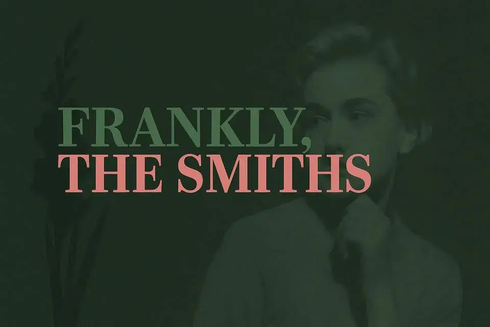 Frankly, The Smiths/ Star & Garter/ Manchester/ Saturday 30th January 2027. Support by John Denton