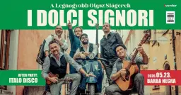 I DOLCI SIGNORI - A Legnagyobb Olasz Slágerek Koncert // Budapest - 05.23.