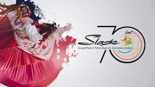 Zespołu Pieśni i Tańca Śląsk // 2.09 godz. 19.00 // Opera Nova Bydgoszcz