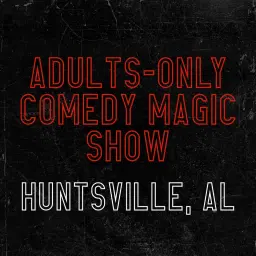 Magic for Adults: Huntsville, AL