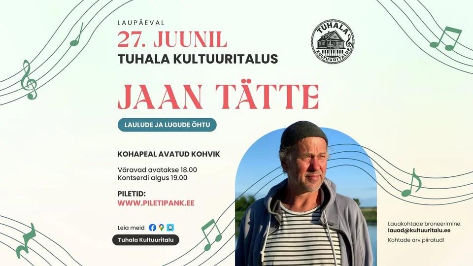 Jaan Tätte laulude ja lugude õhtu / 27.06.2026 Tuhala Kultuuritalus✨