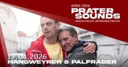 Verschoben: HANGWEYRER & PALFRADER (AT) • Prater Sounds 2026 • Wien