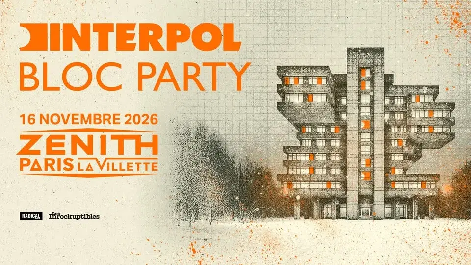 Bloc Party et Interpol · Zénith Paris - La Villette · 16.11.2026