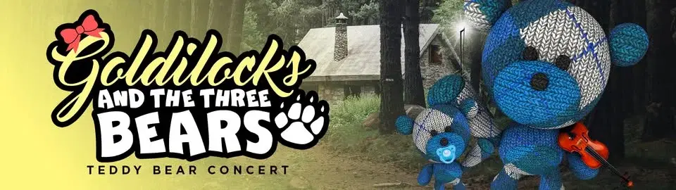 Teddy Bear Concert: Goldilocks and The Three Bears