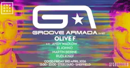 GROOVE ARMADA | Groovebox at SteelYard Sheff Good Friday