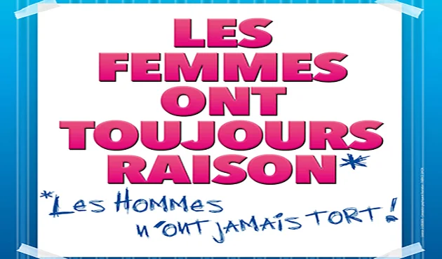 LES FEMMES ONT TOUJOURS RAISON