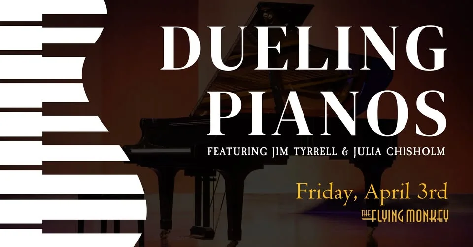 Dueling Pianos - Featuring Jim Tyrrell & Julia Chisholm