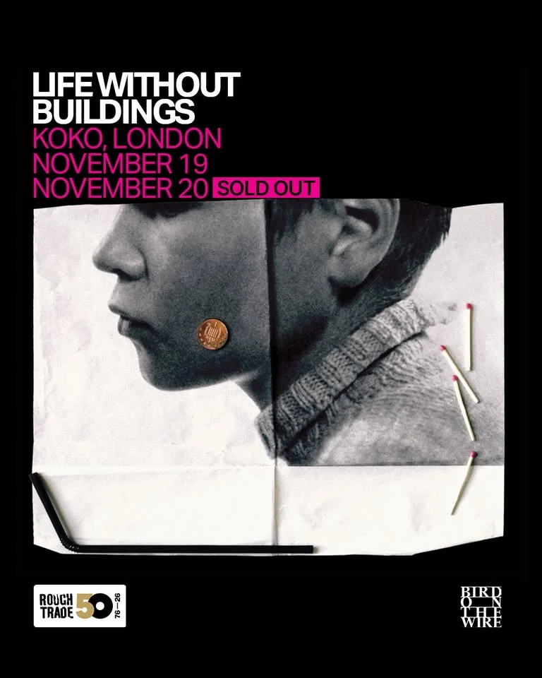 Bird On The Wire Presents: Life Without Buildings | KOKO, Camden
