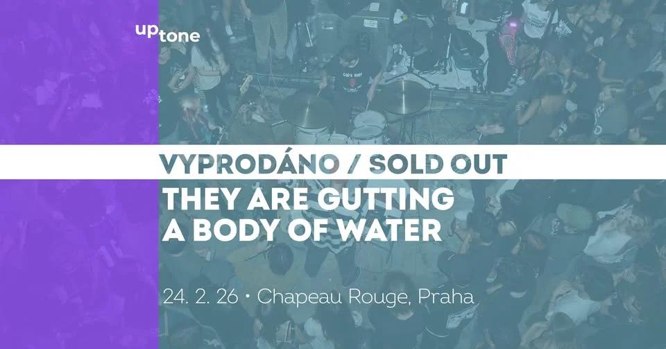 UpTone: They Are Gutting a Body of Water • Praha • vyprodáno / sold out