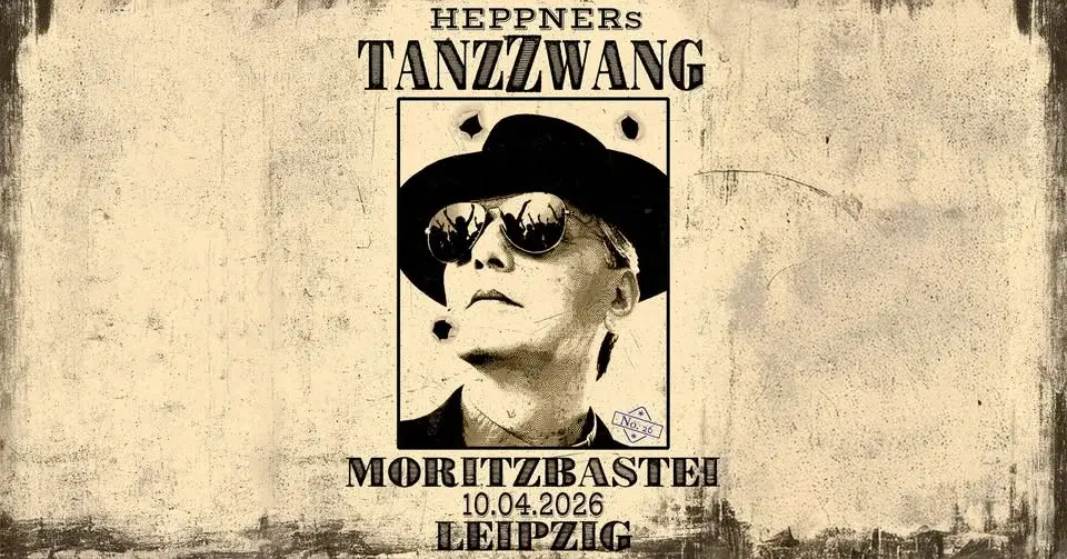 AUSVERKAUFT - Heppners TanzZwang // LEIPZIG // Moritzbastei