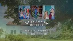 MIDSUMMER RETREAT at SKRIVERGAARDEN