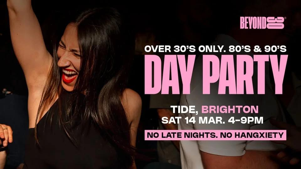 Beyond 30 Presents... Daytime Clubbing | Brighton🕺🏻