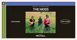 Resound and Live Nation Present: The Moss w/ Rec Hall at Mohawk on 4/14/26