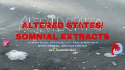 MERGE #1: ALTERED STATES/SOMNIAL EXTRACTS