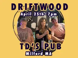 DRIFTWOOD at TD’s Pub