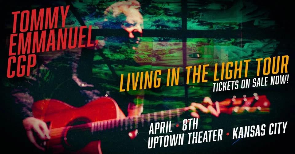 Tommy Emmanuel CGP - Living In The Light Tour | Kansas City, MO